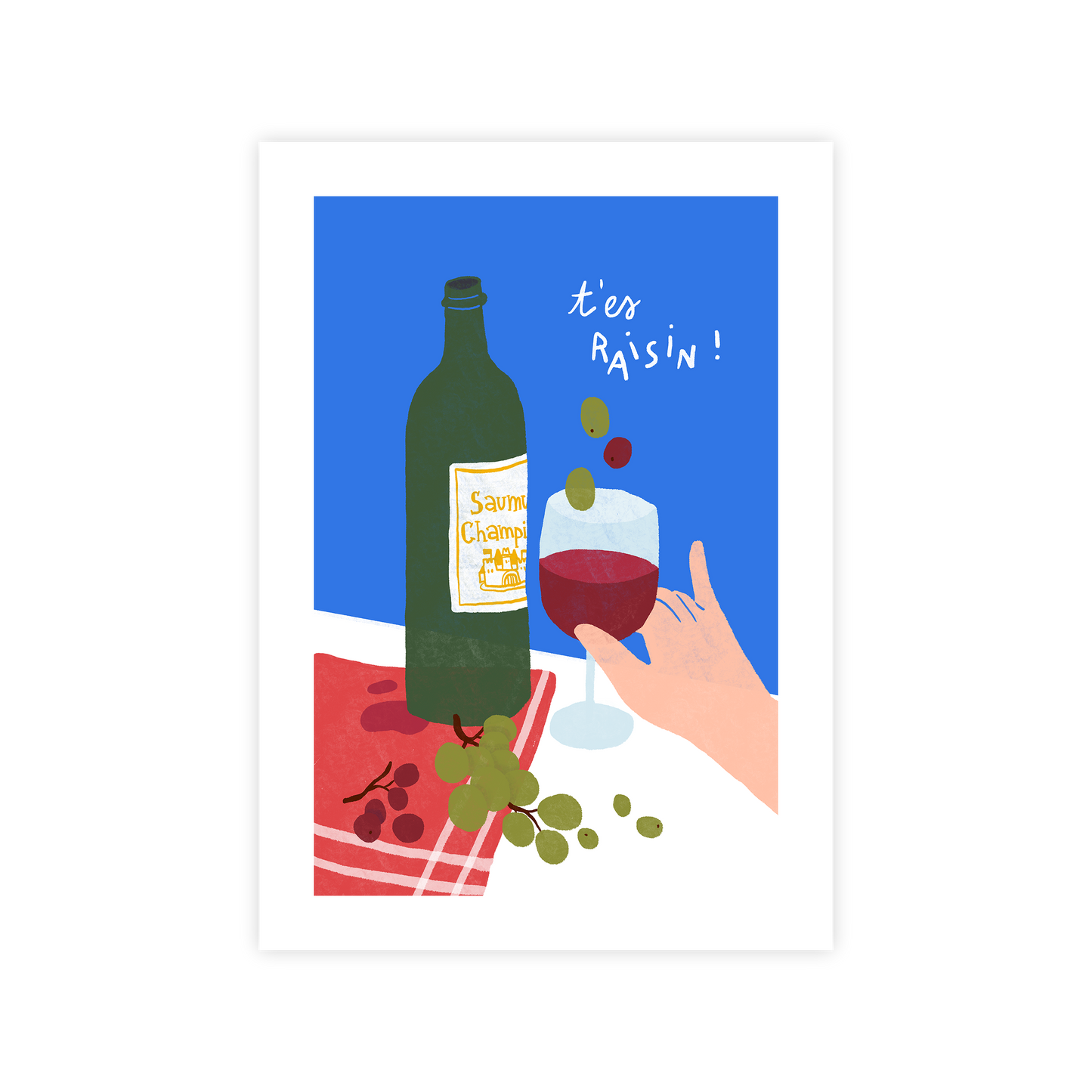 T'es raisin ! (A4) * Affiche à l'unité