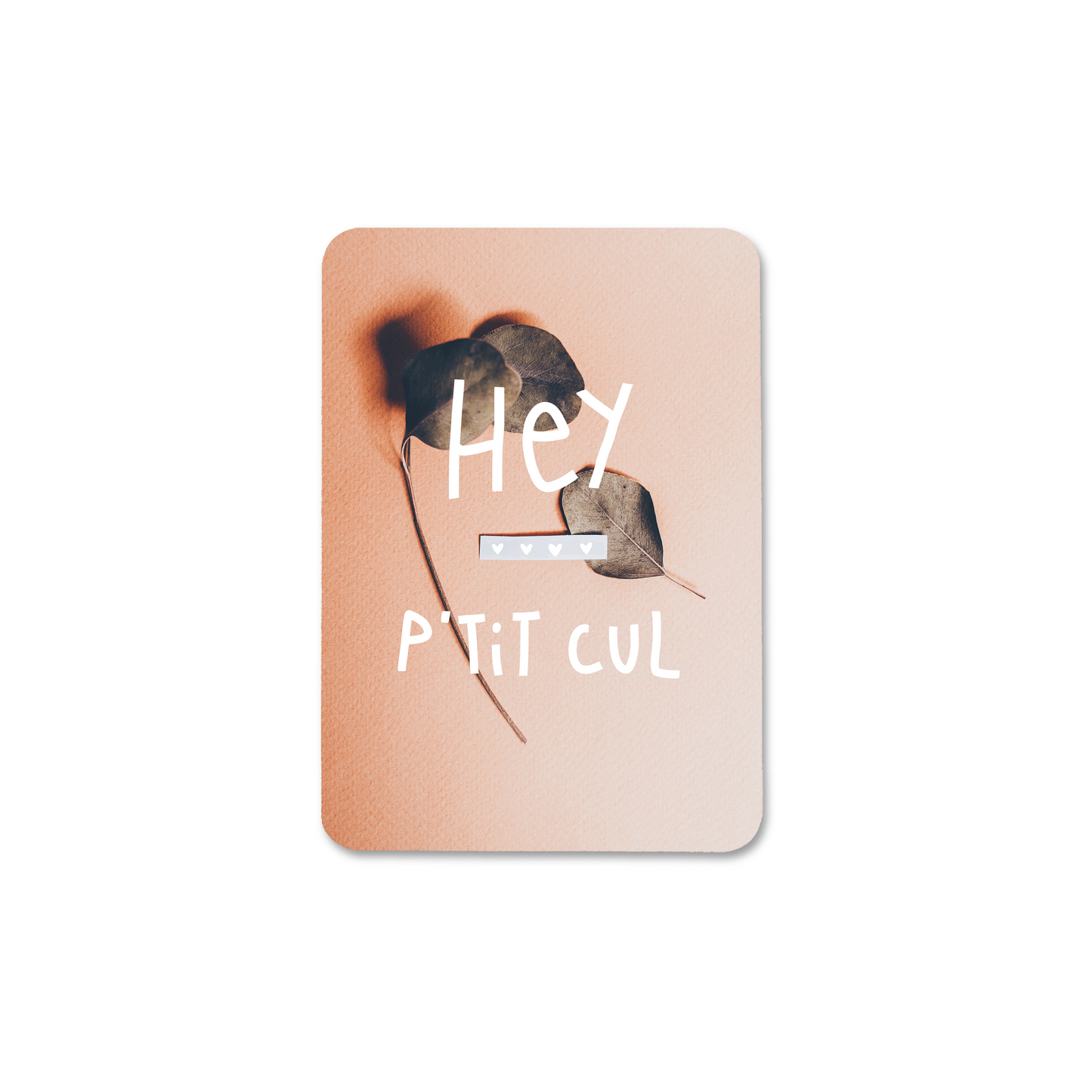 HEY P'TIT CUL